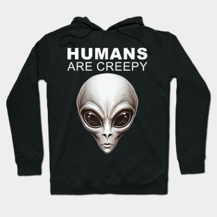 Humans Are Creepy Grey Alien Head UFO Believer UAP Hoodie